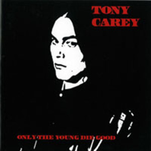 Tony Carey – Only The Good Die Young