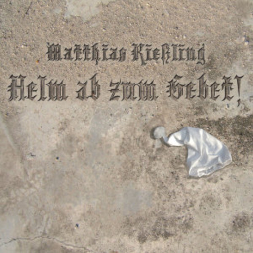 Matthias Kiessling – Helm ab zum Gebet!