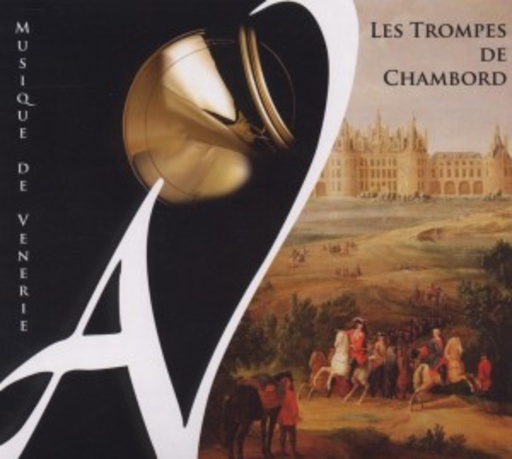 Les Trompes de Chambord – Musique De Venerie