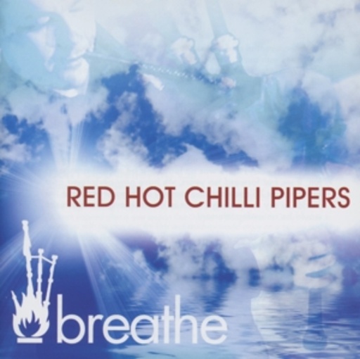 Red Hot Chilli Pipers – Breathe