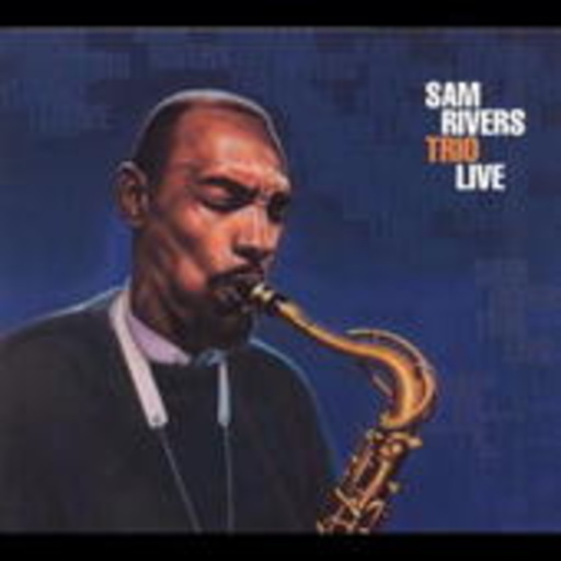 Sam Rivers Trio – Live