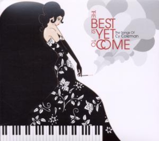 Diverse – Cy Coleman: The Best Is Yet To Come