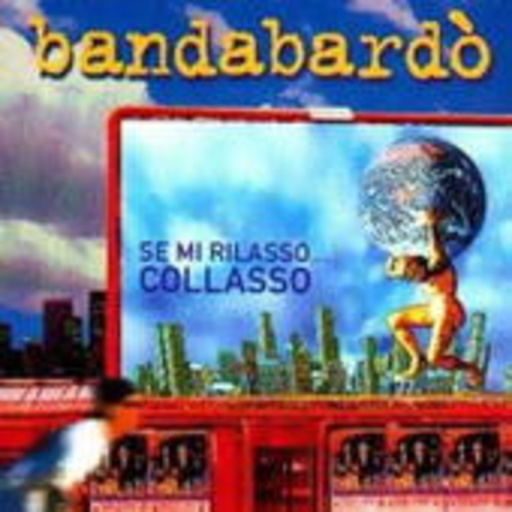 Bandabardo – Se Mi Rilasso Collasso (Live)