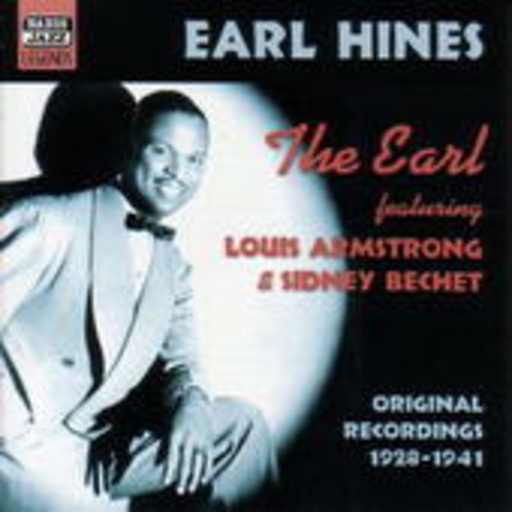 Earl Hines – The Earl feat. Louis Armstrong & Sidney Bechet (1928-1941)