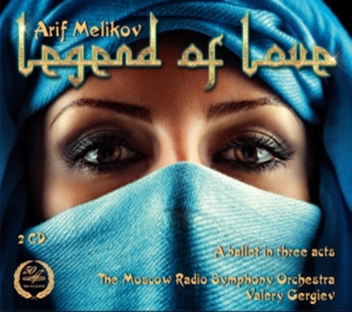 Valery Gergiev/The Moscow Radio Symphony Orchestra – Legend Of Love - A Ballet In Three Acts