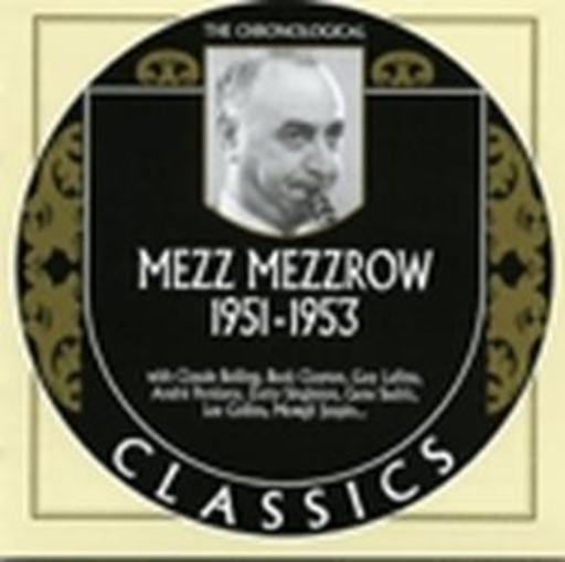 Mezz Mezzrow – Classics 1951-53