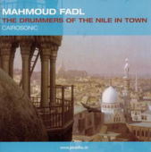 Mahmoud Fadl – The Drummers Of The Nile In Town