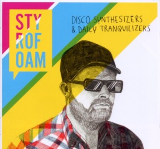 Styrofoam – Disco Synthesizers & Daily Tranquilizers