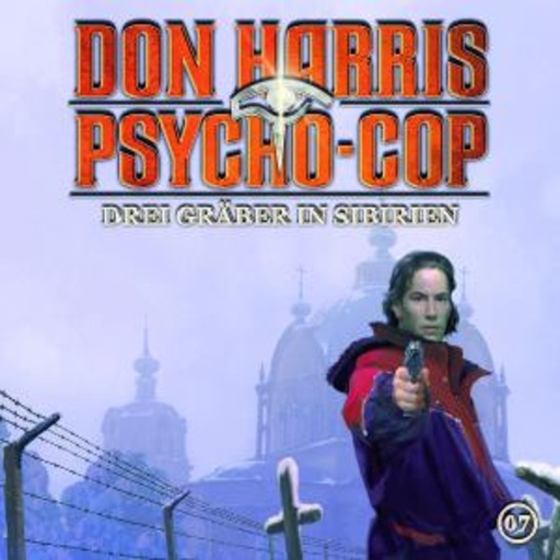 Diverse – Don Harris Psycho-Cop - Folge 7: Drei Gräber in Sibirien