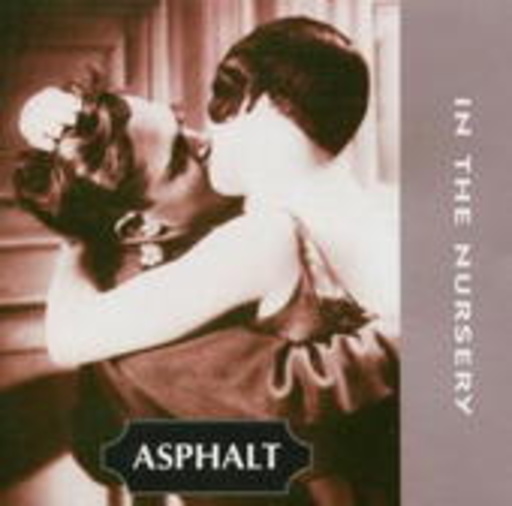 In The Nursery – Asphalt