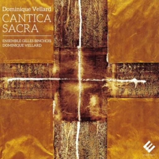Ensemble Gilles Binchois/Dominique Vellard – Cantica Sacra