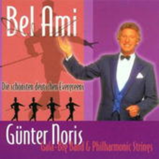 Günter Noris Gala Big Band – Bel Ami - Die schönsten Evergreens