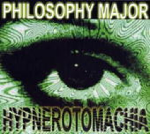Philosophy Major – Hypnerotomachia