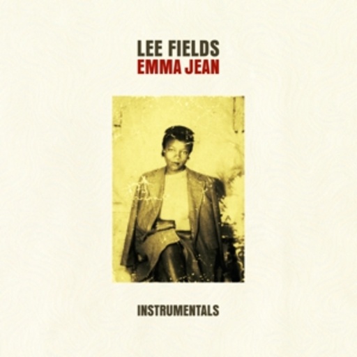 Lee Fields – Emma Jean (Instrumentals)