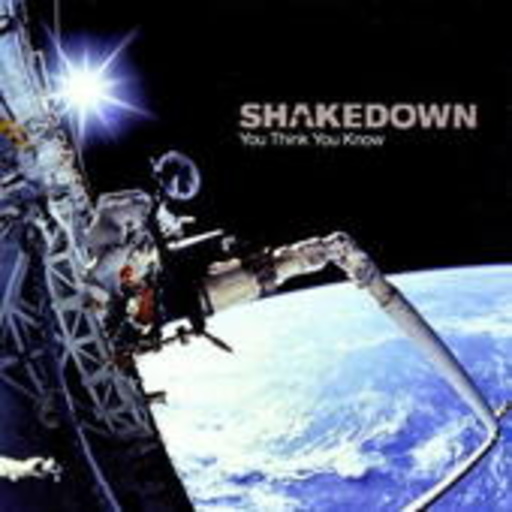 Shakedown – You Think You Know