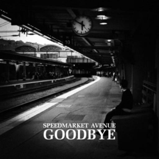 Speedmarket Avenue – Goodbye