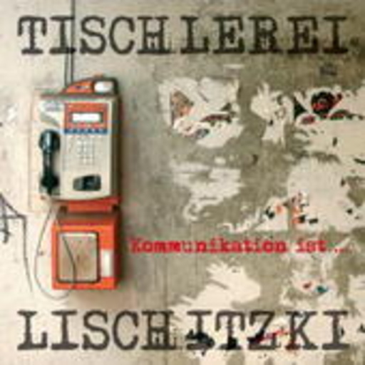 Tischlerei Lischitzki – Kommunikation ist...