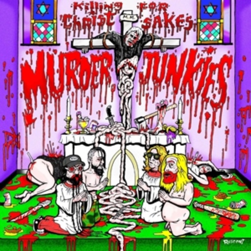 Murder Junkies – Killing For Christ Sakes