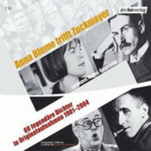 Diverse – Anna Blume trifft Zuckmayr: Legendäre Dichter in Originalaufnahmen 1901-2004