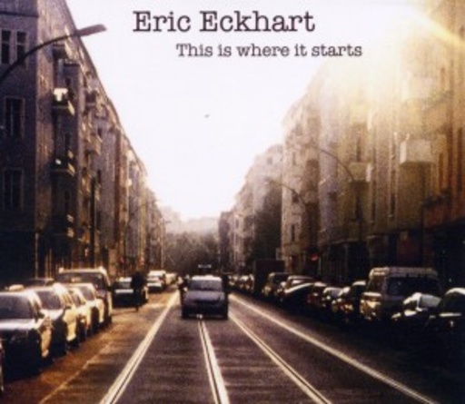 Eric Eckhart – This Is Where It Starts