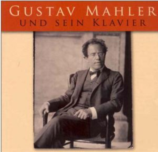 Gustav Mahler und sein Klavier