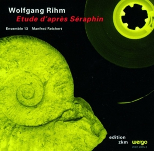Wolfgang Rihm – Etudes d'après Séraphin
