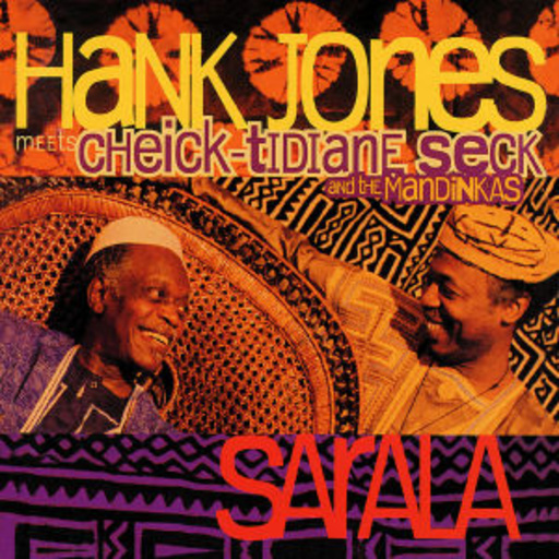 Hank Jones/Cheick-Tidiane Seck – Sarala