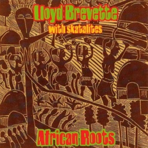 Lloyd Brevette with The Skatalites – African Roots