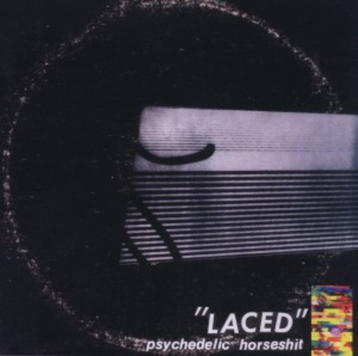Psychedelic Horseshit – Laced