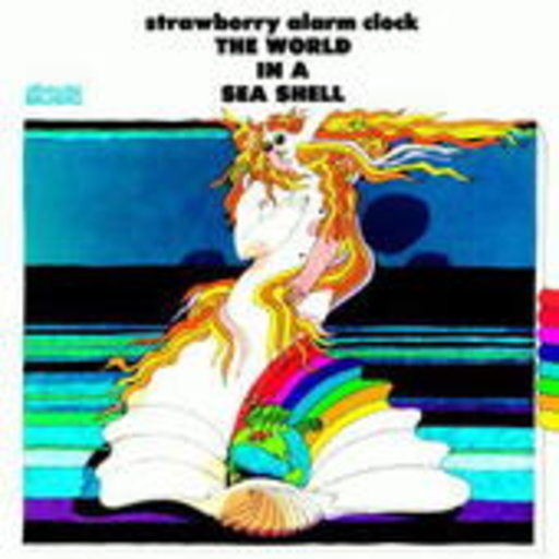 Strawberry Alarm Clock – The World In A Sea Shell