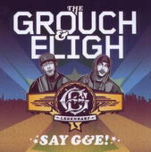 The Grough & Eligh – Say G&E