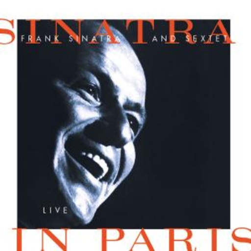 Frank Sinatra – Sinatra And Sextet in Paris - Live
