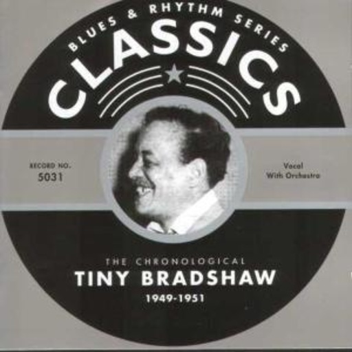 Tiny Bradshaw – Classics 1949-1951