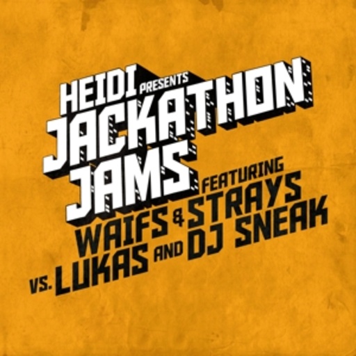 Waifs & Strays vs. Lukas & DJ Sneak – Heidi Presents Jackathon Jams