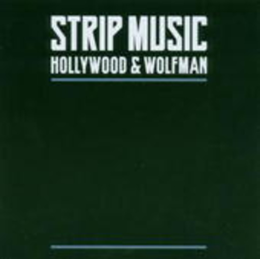 Strip Music – Hollywood And Wolfman