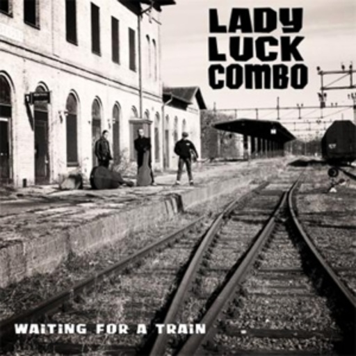 Lady Luck Combo – Waiting For A Train