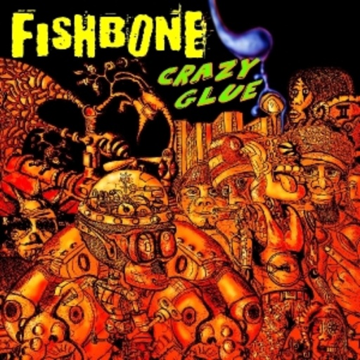 Fishbone – Crazy Glue