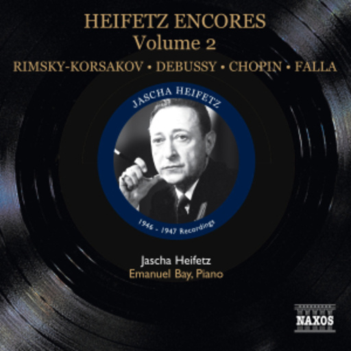 Jascha Heifetz – Heifetz Encores Volume 2