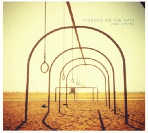 Pigeons On The Gate – The Shift