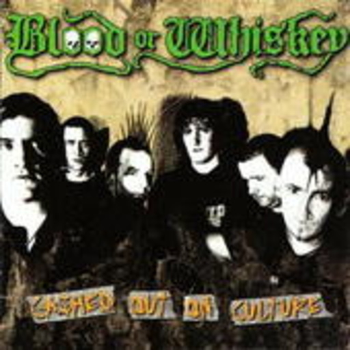 Blood Or Whiskey – Cashed Out On Culture