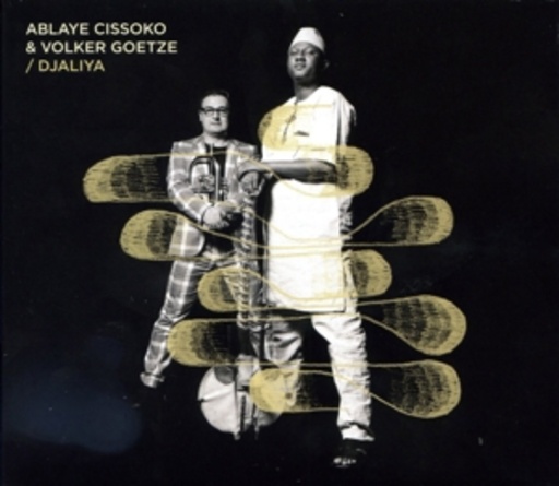 Ablaye Cissoko & Volker Goetze – Djaliya