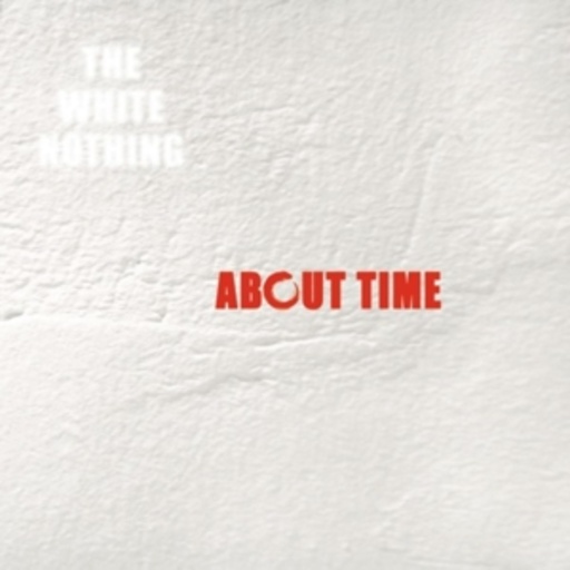 The White Nothing – About Time