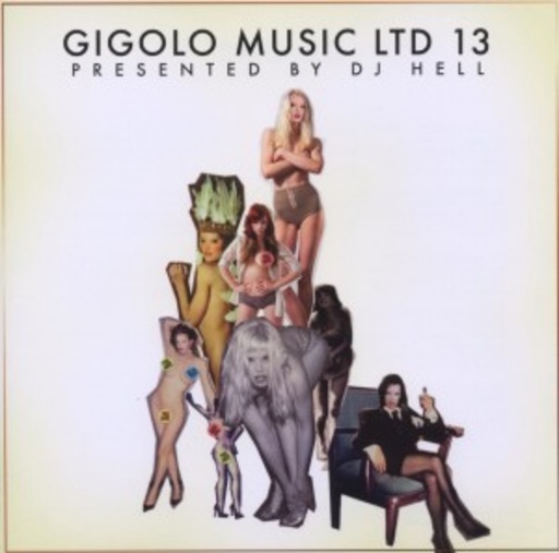 Gigolo Music Ltd. 13 (Mixed By DJ Hell)