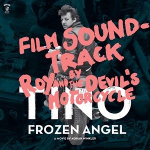 Roy & The Devil's Motorcycle – Tino - Frozen Angel