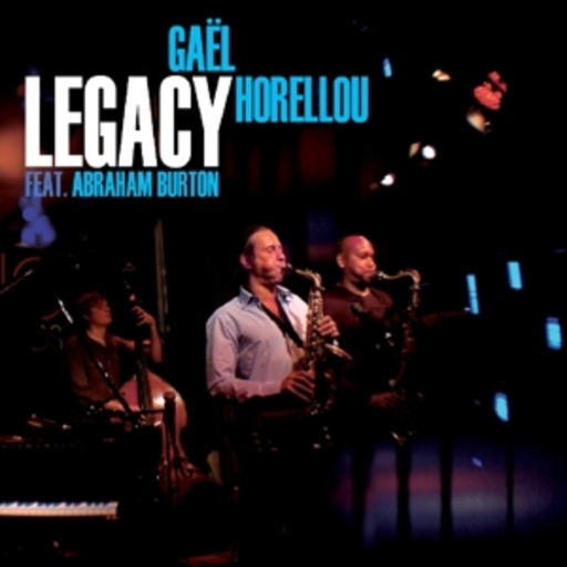 Gaël Horellou feat. Abraham Burton – Legacy