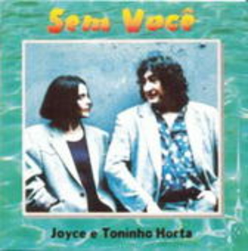 Toninho Horta & Joyce – Sem Voce