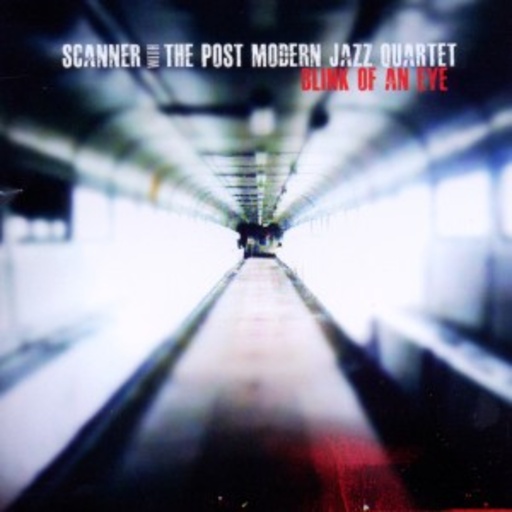 Scanner With The Post Modern Jazz Quartet – Blink Of An Eye