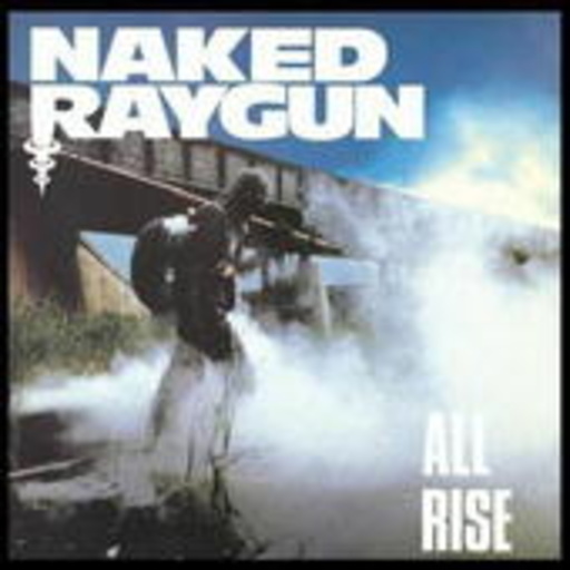 Naked Raygun – All Rise