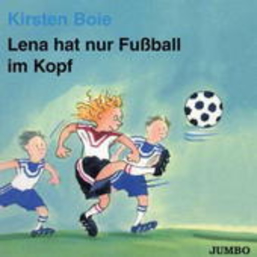 Diverse – Lena hat nur Fußball im Kopf
