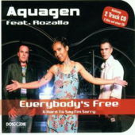 Aquagen – Everybody's Free/Hard To Say I'm Sorry